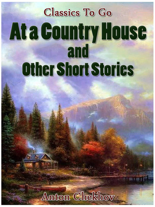 Title details for At A Country House and Other Short Stories by Anton Chekhov - Available